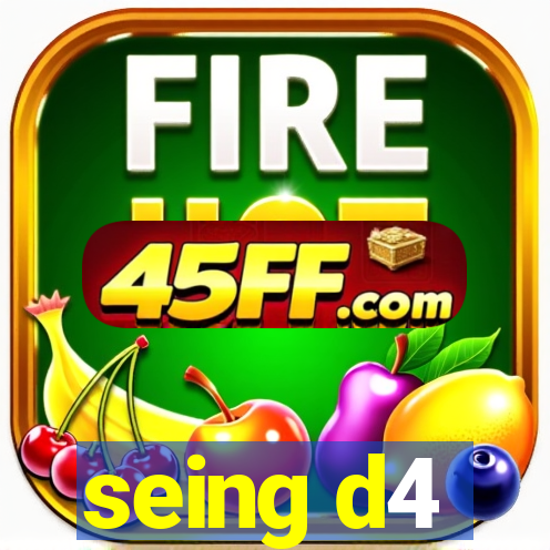 seing d4
